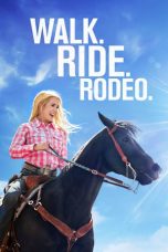 Walk. Ride. Rodeo. nonton film Walk. Ride. Rodeo.